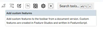 The add custom features button and summary from Onshape
